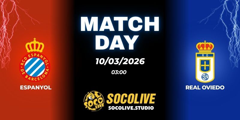 Nhận định soi kèo Espanyol vs Real Oviedo 03h00 ngày 10/03