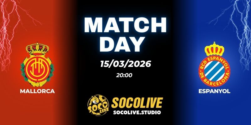 Nhận định soi kèo Mallorca vs Espanyol 20h ngày 15/03